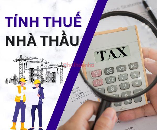 Tìm hiểu chi tiết cách tính thuế nhà thầu mới nhất 2024